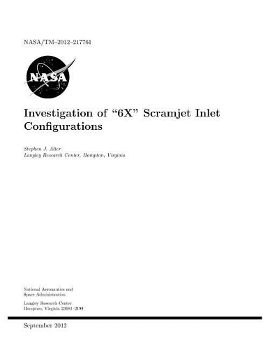 Investigation of "6x" Scramjet Inlet Configurations