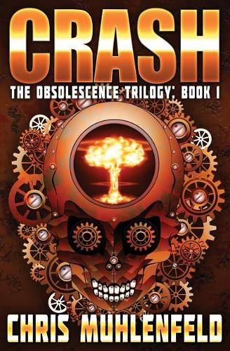 Crash (Book 1 of the Obsolescence Trilogy): (1 Obsolescence)