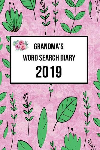 Grandma's Word Search Diary 2019: Week to View with Space for Reminders and Notes Plus Weekly Word Search Puzzle(39 Grandparent Diaries)