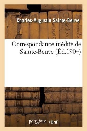 Correspondance Inédite Avec M. Et Mme Juste Olivier: (Litterature)