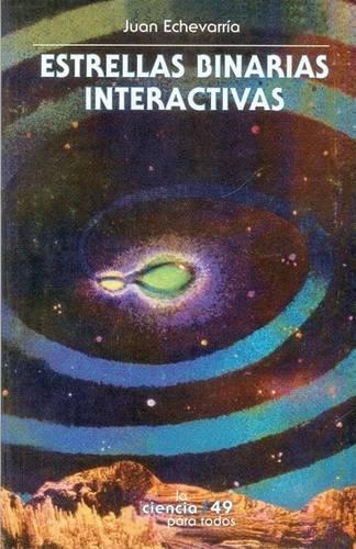 Estrellas Binarias Interactivas: (Seccion de Obras de Ciencia y Tecnologia)