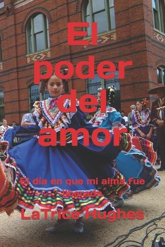 El poder del amor: El día en que mi alma fue liberada
