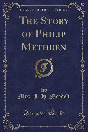 The Story of Philip Methuen (Classic Reprint)