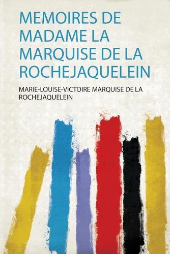 Memoires De Madame La Marquise De La Rochejaquelein