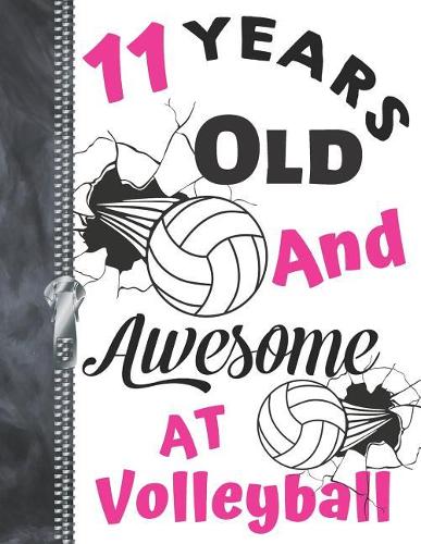 11 Years Old And Awesome At Volleyball: Doodling & Drawing Art Book Volleyball Athletic Sketchbook For Girls