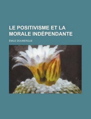 Le Positivisme Et La Morale Independante