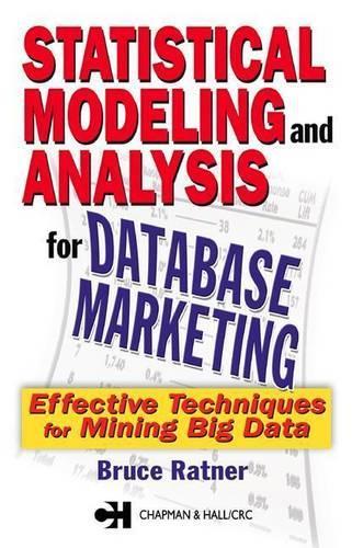 Statistical Modeling and Analysis for Database Marketing: Sub Effective Technologies for Mining Big Data