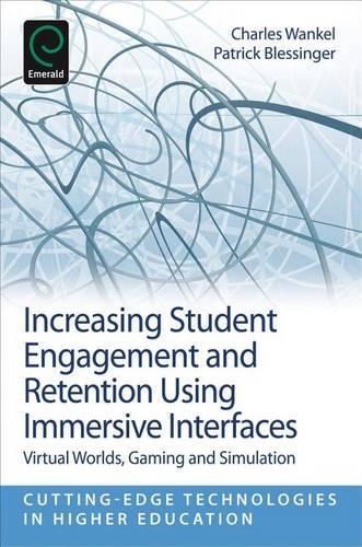 Increasing Student Engagement and Retention Using Immersive Interfaces: (Cutting-Edge Technologies in Higher Education)