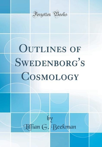 Outlines of Swedenborg's Cosmology (Classic Reprint)