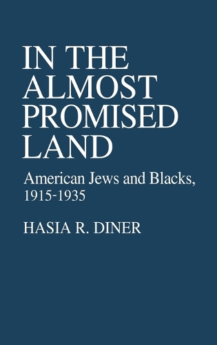 In the Almost Promised Land: American Jews and Blacks, 1915-1935