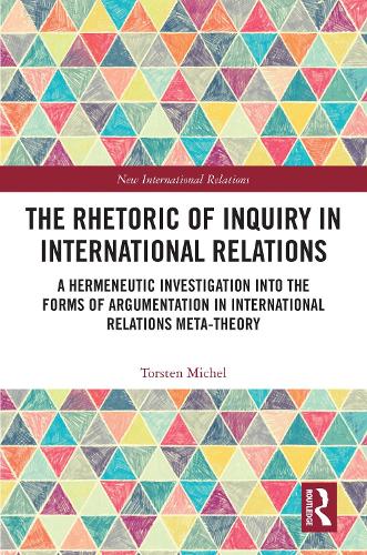 The Rhetoric of Inquiry in International Relations