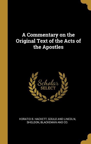 A Commentary on the Original Text of the Acts of the Apostles
