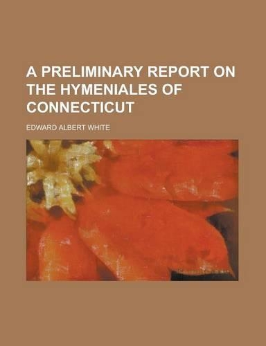A Preliminary Report on the Hymeniales of Connecticut