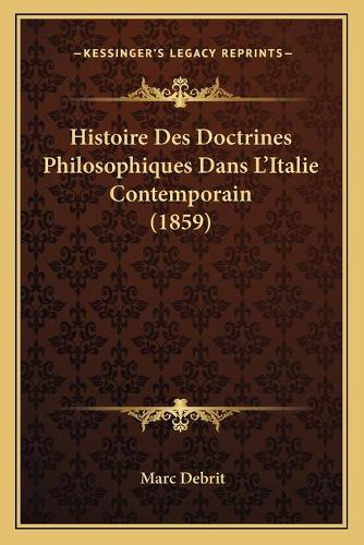 Histoire Des Doctrines Philosophiques Dans L'Italie Contemporain (1859)