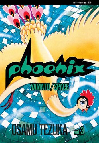 Phoenix, Vol. 3: Yamato/Space