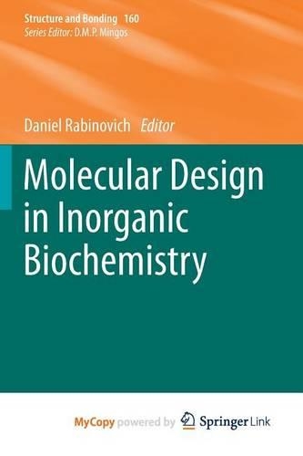 Molecular Design in Inorganic Biochemistry