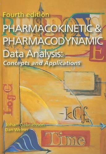 Pharmacokinetic and Pharmacodynamic Data Analysis: Concepts and Applications, Fourth Edition