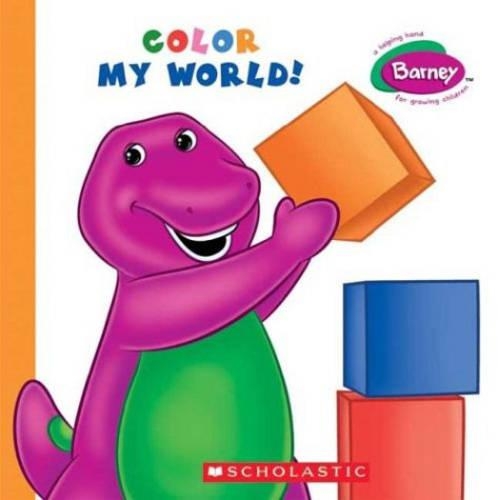 Color My World!: (Barney (Scholastic))