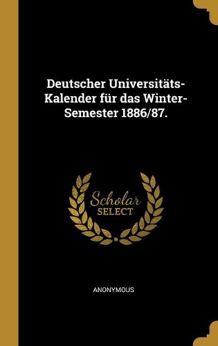 Deutscher Universitäts-Kalender für das Winter-Semester 1886/87.