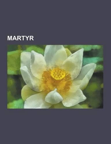 Martyr: Joseph Smith, Edith Stein, Thomas More, Guillaume Courtet, Martyrs de la Guerre D'Espagne, Zenon, Jerzy Popieluszko, F