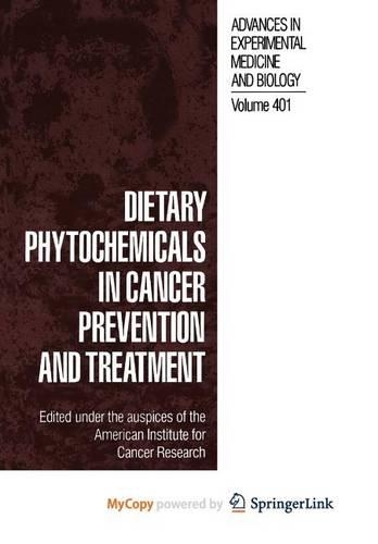 Dietary Phytochemicals in Cancer Prevention and Treatment