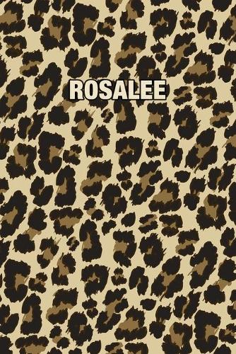 Rosalee: Personalized Notebook - Leopard Print (Animal Pattern). Blank College Ruled (Lined) Journal for Notes, Journaling, Diary Writing. Wildlife Theme Des