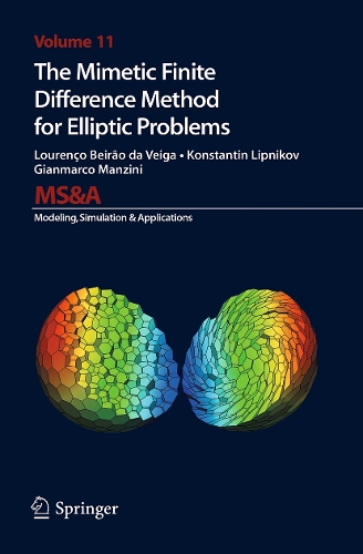 The Mimetic Finite Difference Method for Elliptic Problems: (11 MS&A)