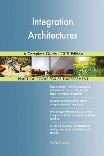Integration Architectures A Complete Guide - 2019 Edition