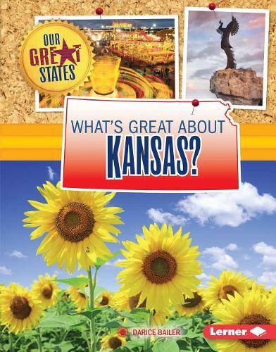 What's Great about Kansas?: (Our Great States)