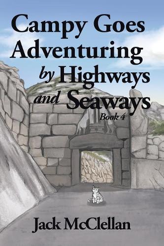 Campy Goes Adventuring by Highways and Seaways: Book 4