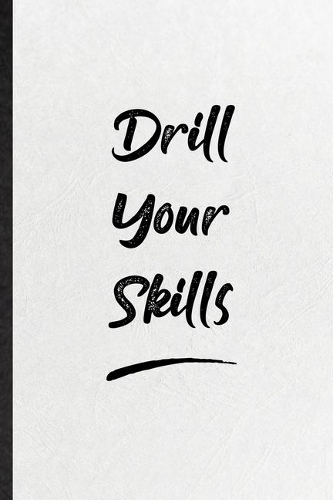 Drill Your Skills