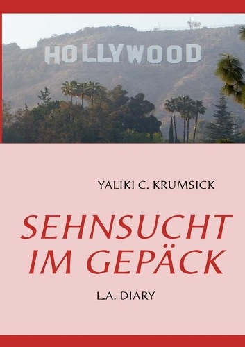 Sehnsucht Im Gepäck: L.A. Diary