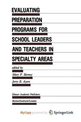 Evaluating Preparation Programs for School Leaders and Teachers in Specialty Areas