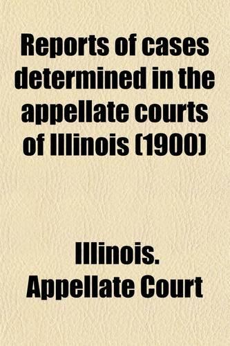 Reports of Cases Determined in the Appellate Courts of Illinois (Volume 85)