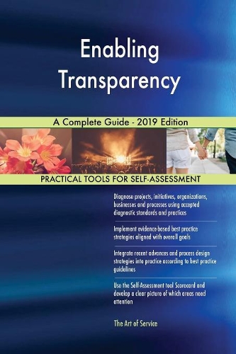 Enabling Transparency A Complete Guide - 2019 Edition