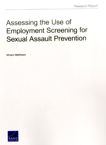Assessing the Use of Employment Screening for Sexual Assault Prevention