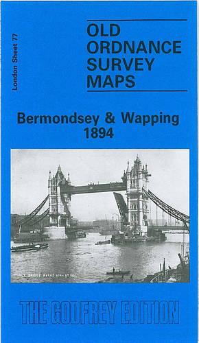 Bermondsey and Wapping 1894: London Sheet 077.2(Old O.S. Maps of London)
