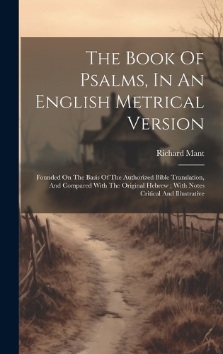 The Book Of Psalms, In An English Metrical Version