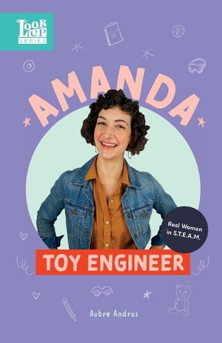 Amanda, Toy Engineer: Real Women in STEAM(1 Look Up)