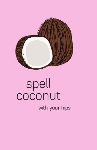 Spell Coconut: 150 Page Notebook with dot grid paper