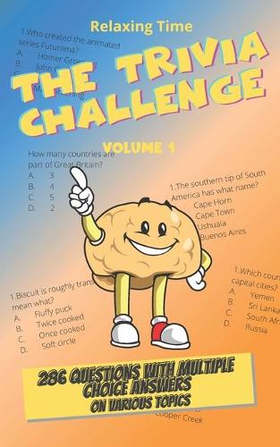 The Trivia Challenge Volume 1: 286 questions with multiple choice answers on various topics(The Trivia Challenge)