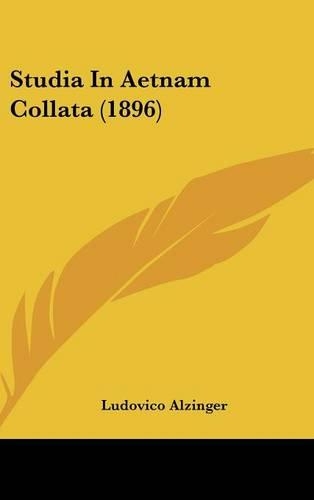 Studia in Aetnam Collata (1896)