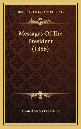 Messages Of The President (1856)