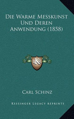 Die Warme Messkunst Und Deren Anwendung (1858)