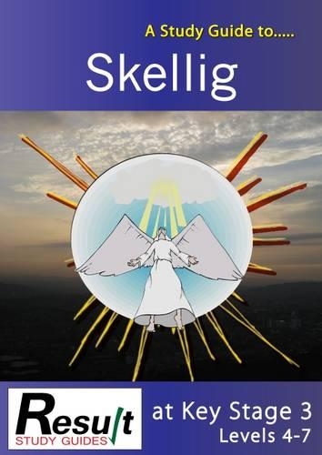 A Study Guide to Skellig at Key Stage 3: Levels 4-7