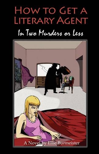 How to Get a Literary Agent in Two Murders or Less