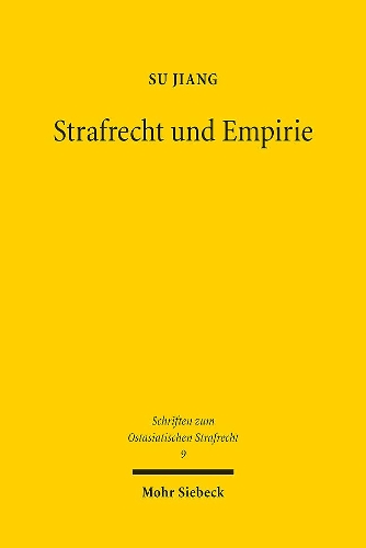 Strafrecht und Empirie: Beiträge zur internationalen Strafrechtswissenschaft(9 Schriften zum Ostasiatischen Strafrecht)