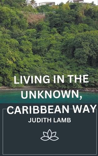 Living in the Unknown, Caribbean Way