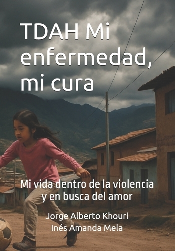 TDAH Mi enfermedad, mi cura