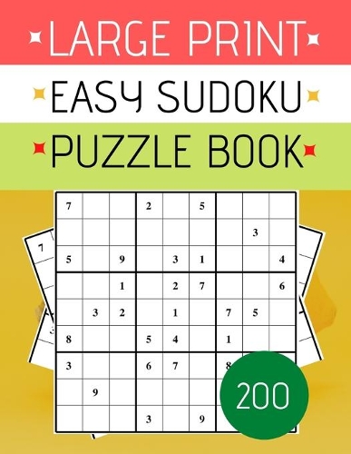 Large Print Easy Sudoku Puzzle Book: Easy 200 Sudoku Puzzle to Sharpen Your Brain & Improve Your Memory